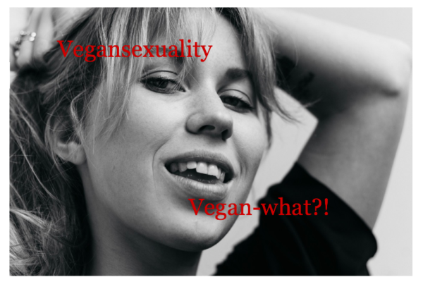 Vegansexuality. Vegan-what?﻿